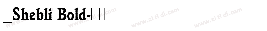 _Shebli Bold字体转换